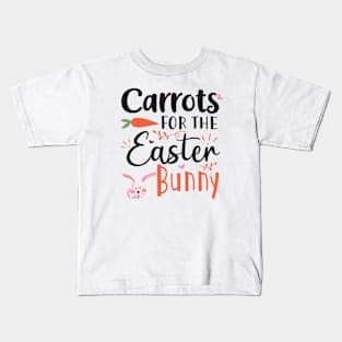 Carrots For The Easter Bunny, Happy Easter gift, Easter Bunny Gift, Easter Gift For Woman, Easter Gift For Kids, Carrot gift, Easter Family Gift, Easter Day, Easter Matching. Kids T-Shirt